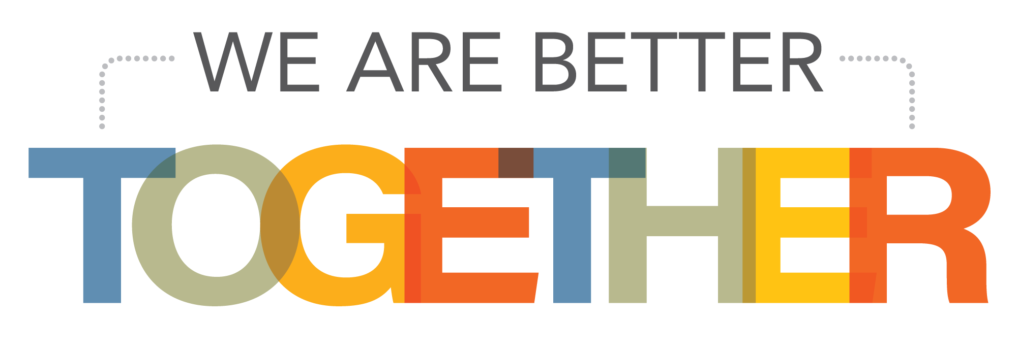 We Are Better Together